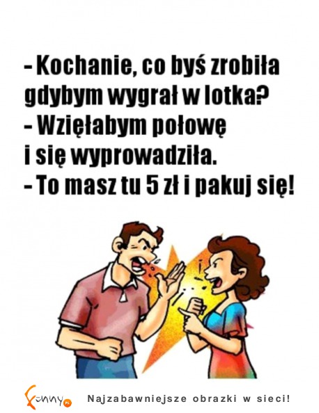 Kochanie, co byś zrobiła :)