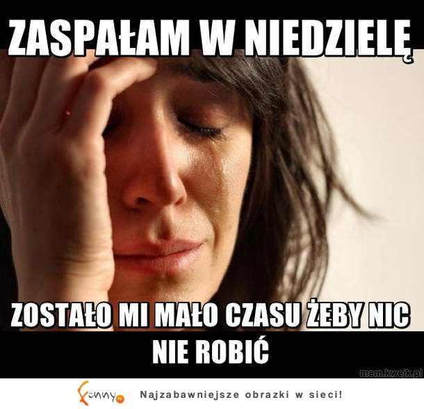 Zaspałam w niedzielę