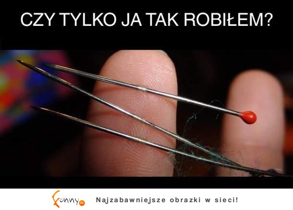 Kto tak robił?