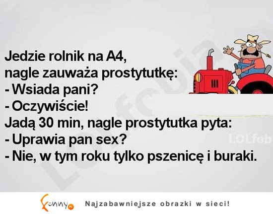 Typowy rolnik! Zobacz co odpowiedział PROSTYTUTCE!