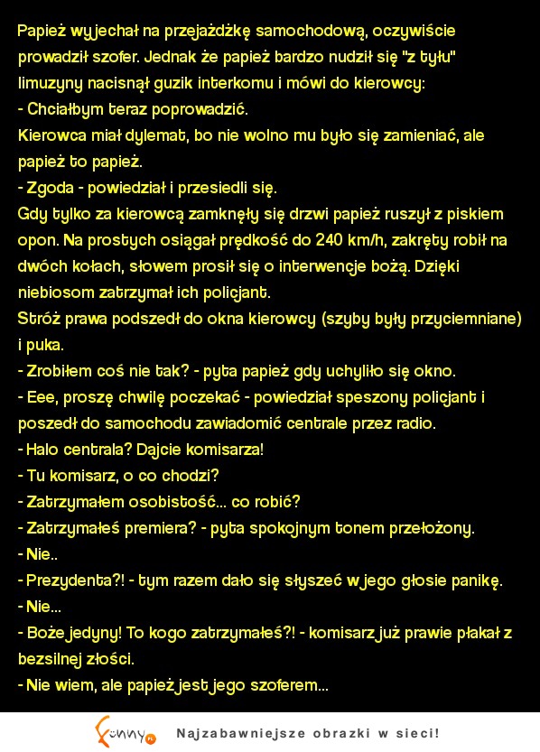 Kawał: Papież wyjechał na przejażdżkę samochodową... MEGA!