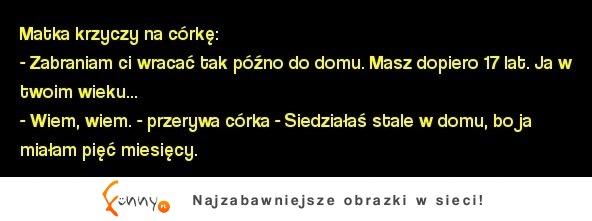 Matka krzyczy na córkę :)