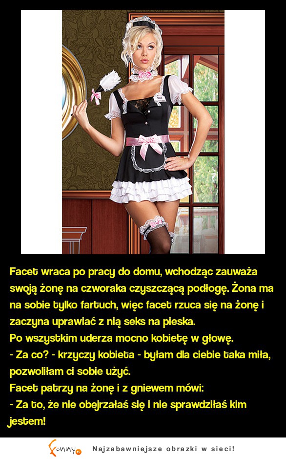 Facet widzi żonę czyszczącą podłogę. Żona tylko w fartuchu więc facet rzuca się na nią i zaczyna uprawiać seks na pieska :D Facet widzi żonę czyszczącą podłogę. Żona tylko w fartuchu więc facet rzuca się na nią i zaczyna uprawiać seks na pieska :D