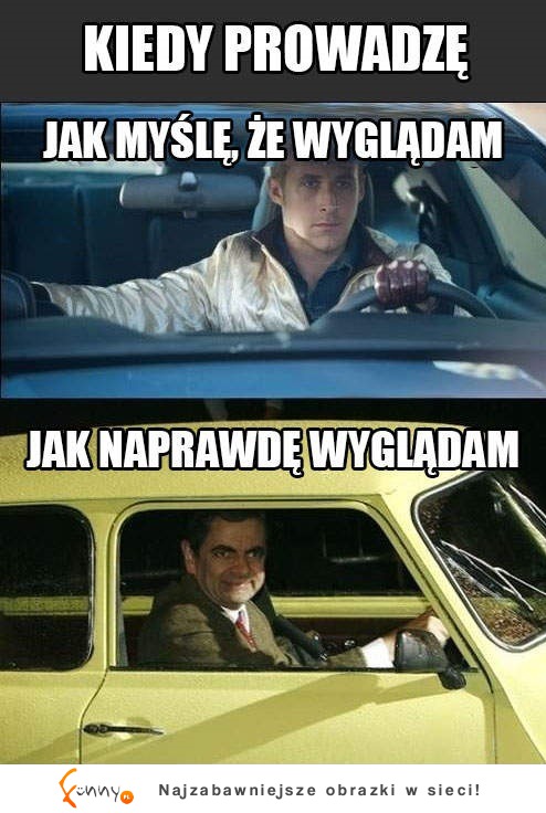 Jak wyglądam kiedy prowadzę