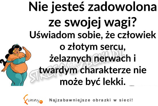 Nie jestes zadowolona