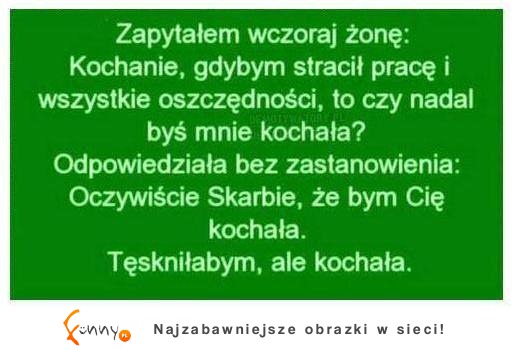 Czy nadal byś mnie kochała? :D