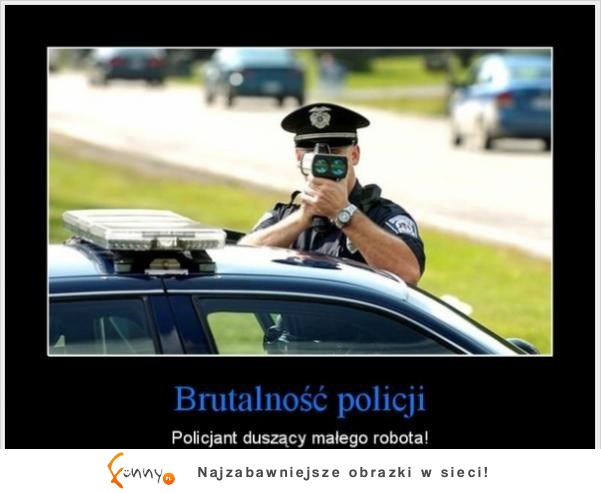 Brutalność policji!!!