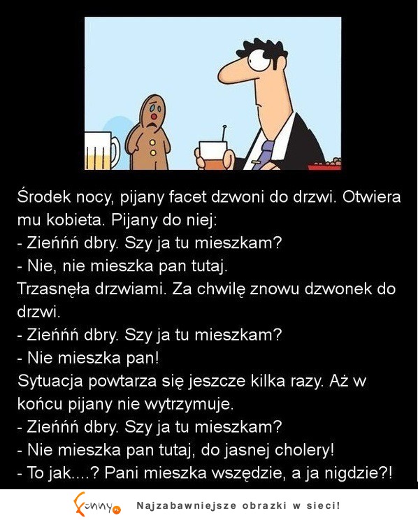 Środek nocny, facet pijany dzwoni do drzwi xd