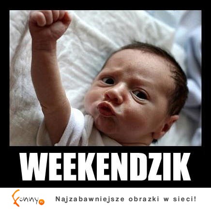 Weekendzik trzeba wykorzystać :D