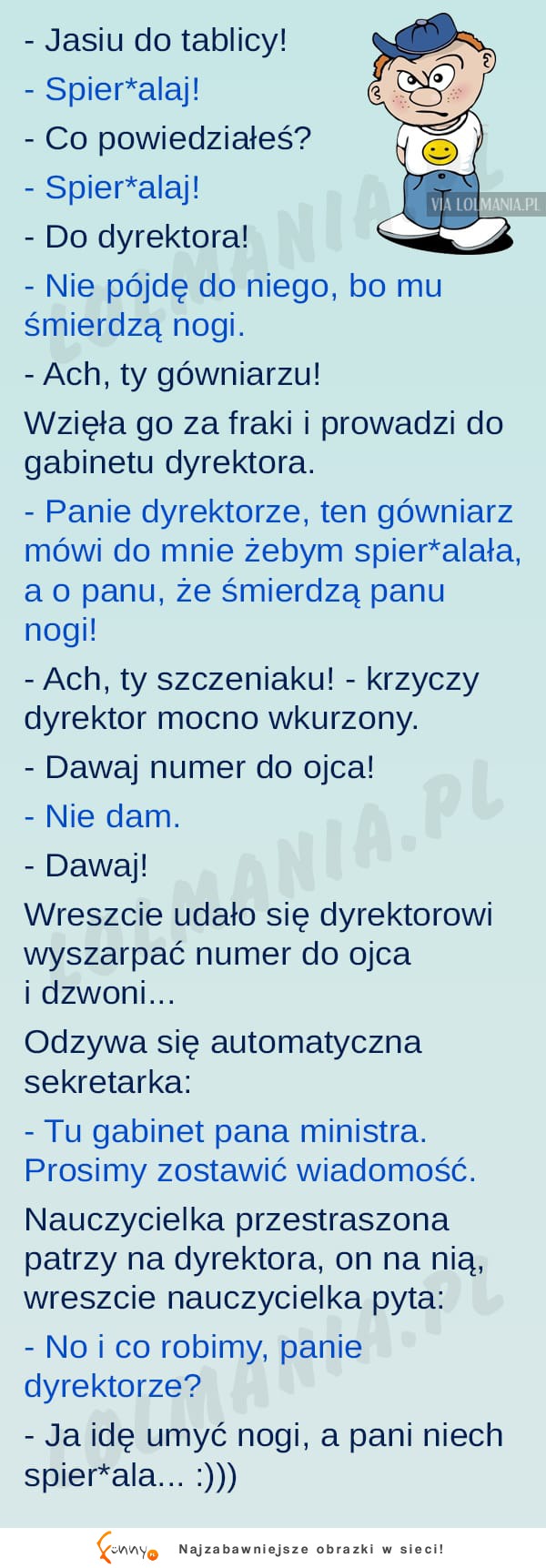 Na Jasia nie ma mocnych! Nawet dyrektor nie pomógł!