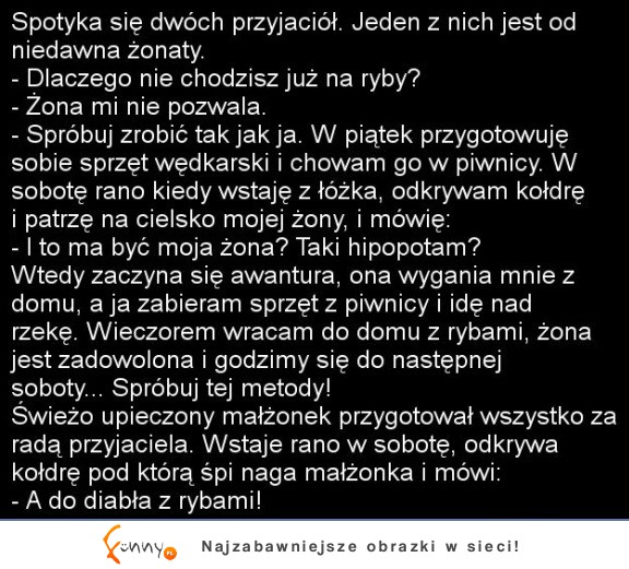 Spotyka się dwóch przyjaciół :)