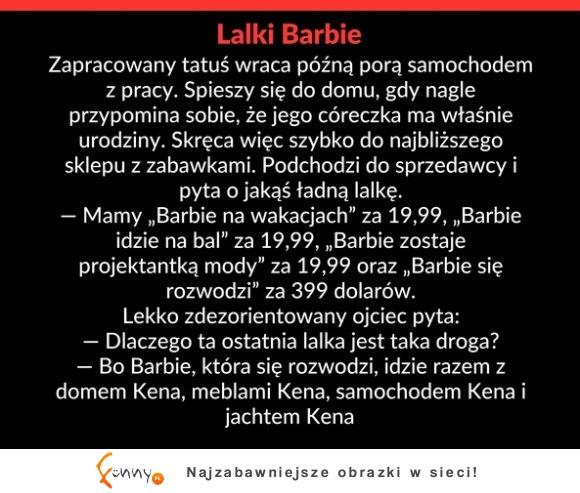 Haha rozwiedziona Barbie jest najdroższa - jak w życiu :D