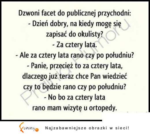 Facet zapisuje sie do okulisty i pyta czy... DOBRZE POWIEDZIAŁ!
