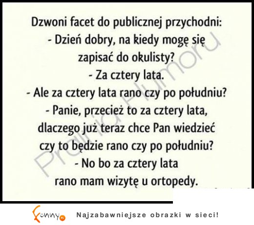 Facet zapisuje sie do okulisty i pyta czy... DOBRZE POWIEDZIAŁ!