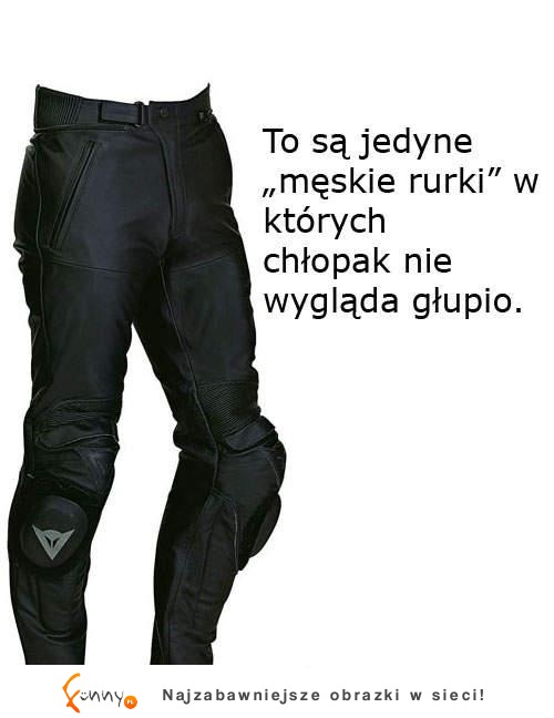 Jedyne męskie rurki!