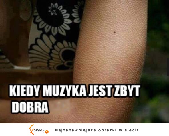 Kiedy muzyka jest zbyt dobra