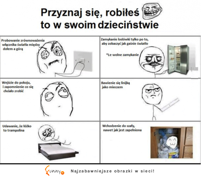 Kto z Was robił te rzeczy w swoim dzieciństwie :D