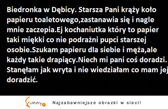 Biedronka w Dębnicy! Starsza Pani krąży koło papieru toaletowego :D