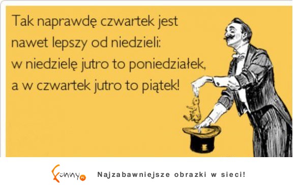 Czwartek jest lepszy