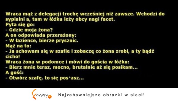 Wraca mąż z delegacji i co zastaje? Współczuje żonie, ale ma co chciała!