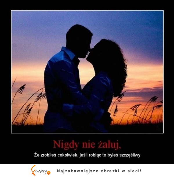 Niegdy nie żałuj