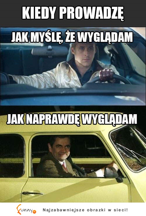 Jak wyglądam kiedy prowadzę ;D