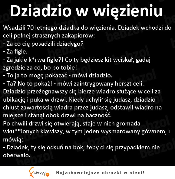 Dziadzio w więzieniu :D