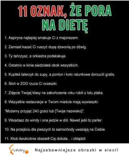 11 oznak, że pora na DIETĘ! 6 NAJLEPSZE :D