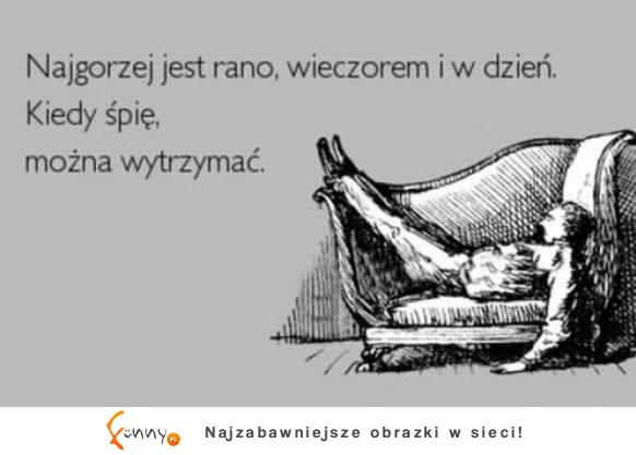 Najgorzej jest rano wieczorem