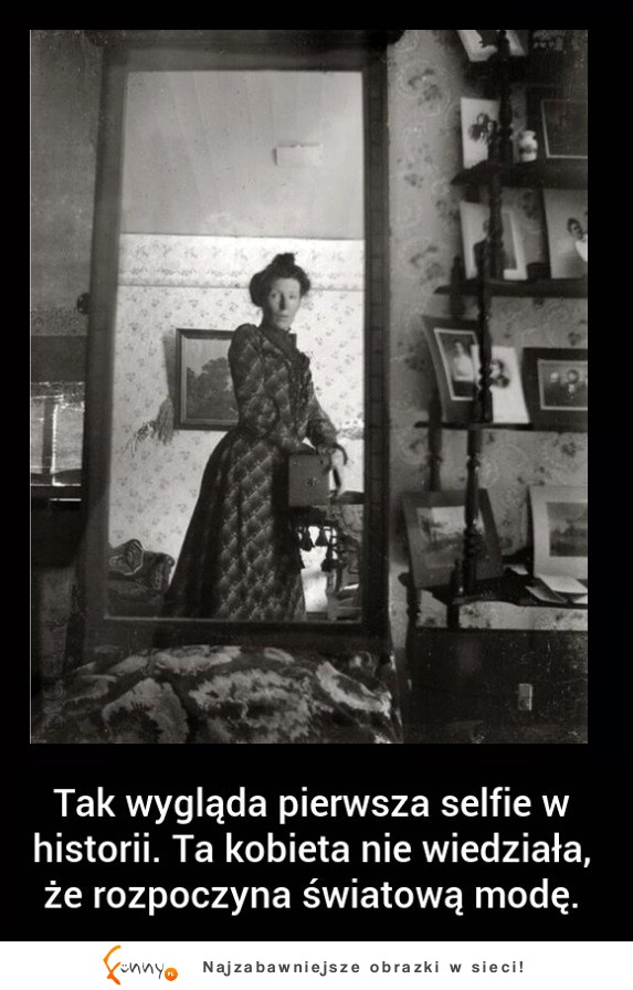 Zobacz jak wygląda PIERWSZA KOBIETA na świecie, która zrobiła sobie SELFIE!  CZAD!