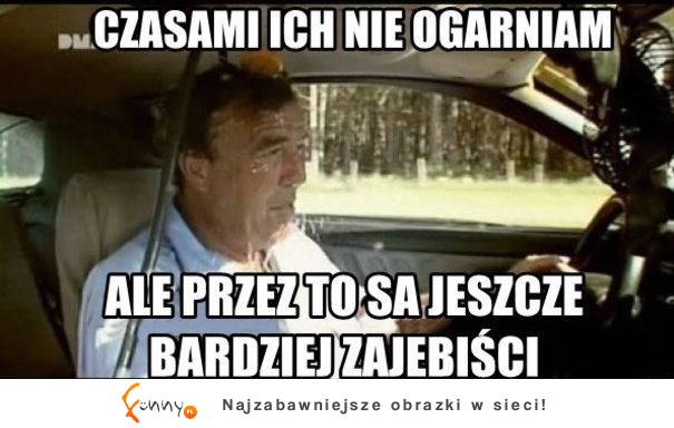 Czasami ich nie ogarniam