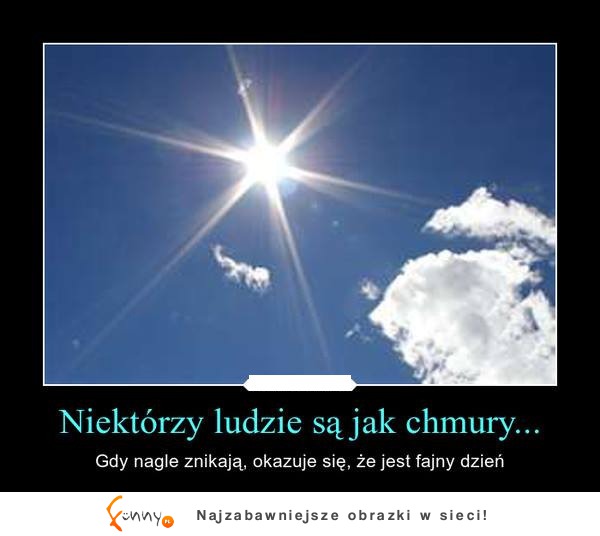 Niektórzy ludzie sa jak chmury