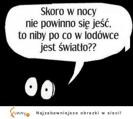 Skoro w nocy nie powinno sie jeść