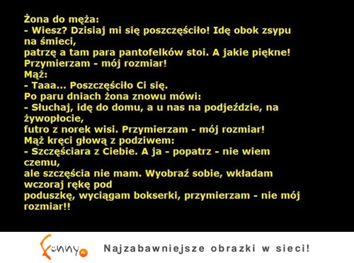 Żona do męża: " Dzisiaj mi się poszczęściło!" Zakończenie NAJLEPSZE :D