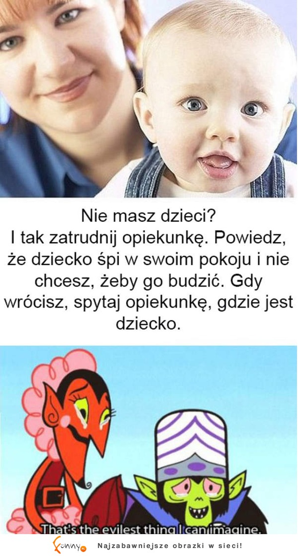 Nie masz dzieci? :)