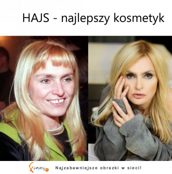 Hajs najlepszym kosmetykiem