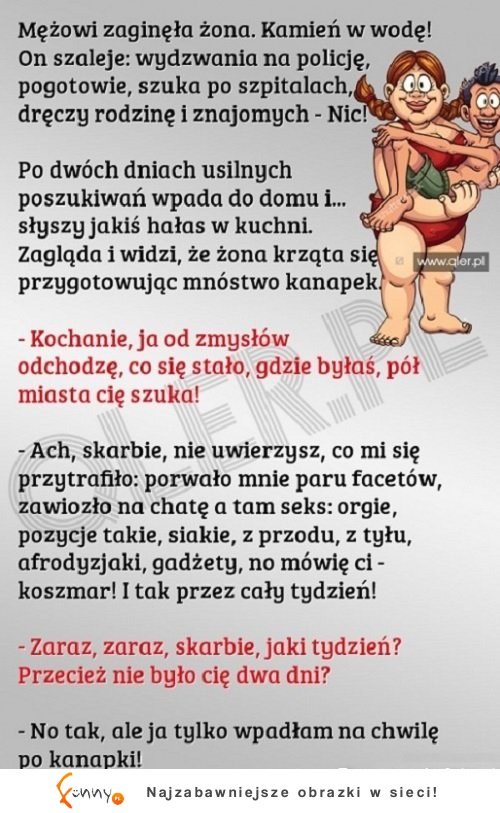 Mężowi zaginęła zona, nagle wchodzi do kuchni i... HAHA DOBRE!