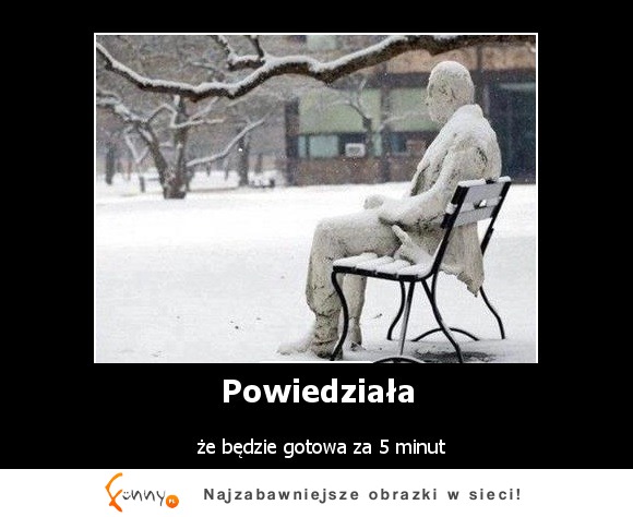 Powiedziała że będzie...