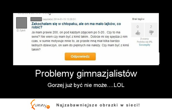 Problemy gimnazialistów! Gorzej juz być nie może... LOL