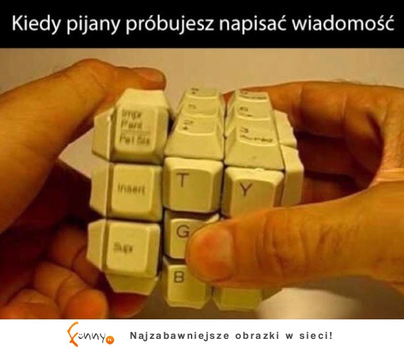 kiedy pijany próbujesz napisać wiadomość