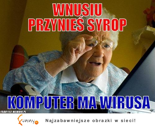 Wnusiu :D