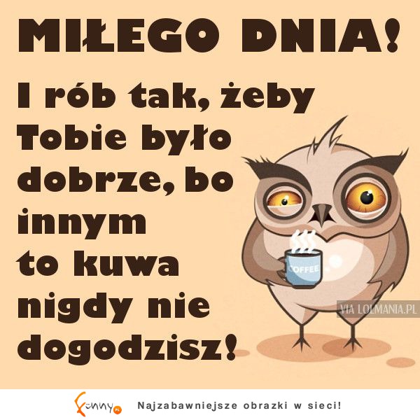 Miłego dnia