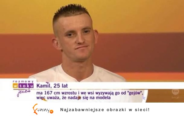 Kamil chce zostać modelem