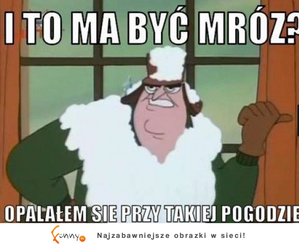 To nie mróz