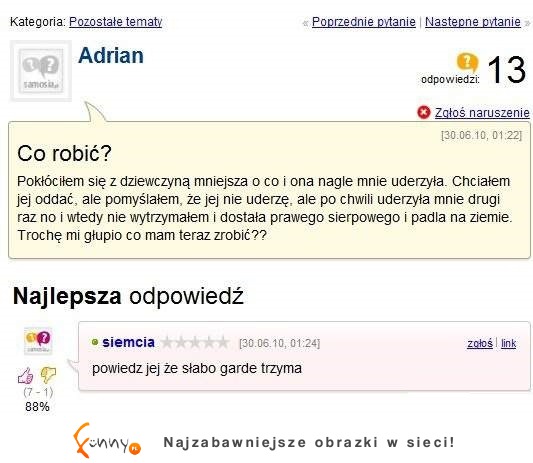 Dziewczyna go uderzyła dwa razy więc jej oddał... Teraz mu głupio, co powinien zrobić? ;D