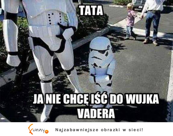 Ja nie chce is do WUJKA VADERA