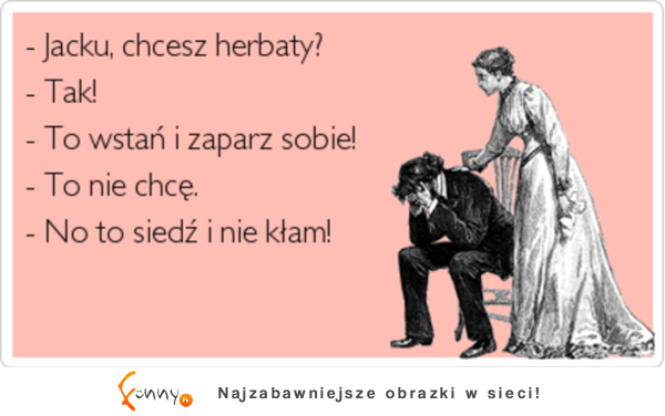 Chcesz herbaty? :)