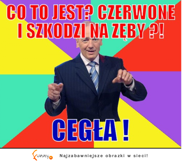 Co to jest Czerwone i szkodzi na zęby? :D