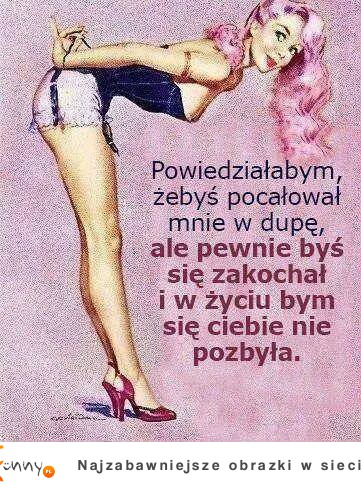 Pocałuj mnie w...