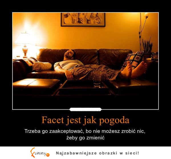 Facet jest jak pogoda